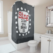 Sing wie du es Gemein hast Duschvorhang (Beispiel)