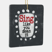 Sing, wie du es Gemein hast Keramikornament (Rechts)