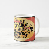 Sing wie niemand hört 2 kaffeetasse (VorderseiteRechts)