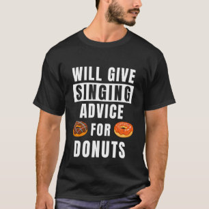 Singen Beratung für Donuts Sprachunterricht Songs T-Shirt