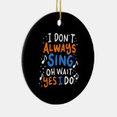 Singen - ich singe nicht immer keramik ornament (Rechts)