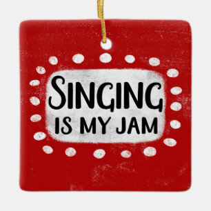Singen ist mein Jam-Ornament Keramikornament