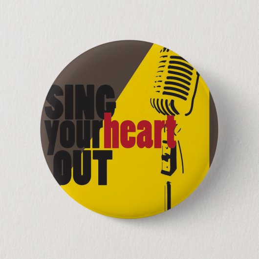 singen Sie Ihr Herz heraus Button (Vorderseite)