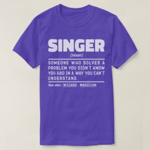 Singer Noun Definition Singing Lover Cool Artist T-Shirt