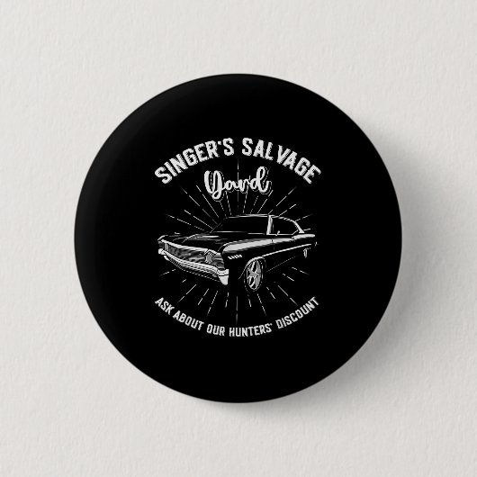 Singers Salvage Yard Hunters Funny Spn  Button (Vorderseite)