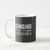 Singing Is My Superwer Funny Singing Quote Men Wom Kaffeetasse (Links)