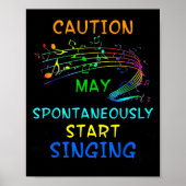 Singing Music Lover T Shirt Gift - Caution May Sta Poster (Vorne)