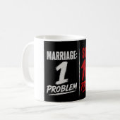 Single: 100 Probleme Verheiratet: 1 Problem Kaffeetasse (Vorderseite Links)