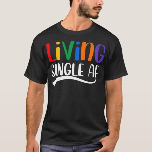 Single AF Funny Single Männer und Frauen Dati T-Shirt (Vorderseite)