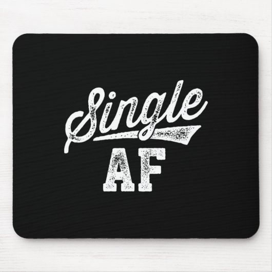 Single Af Funny Singles Awareness Day Anti-valenti Mousepad (Vorne)