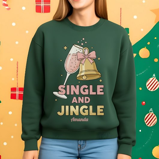 Single and Jingle Funny Christmas Sweatshirt