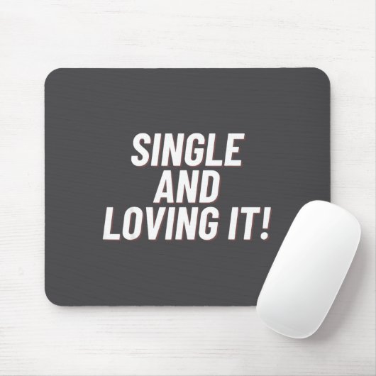 Single And Loving It Funny Valentines Quote Men Wo Mousepad (Mit Mouse)