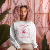 Single Babes Cocktail Club Sweatshirt
