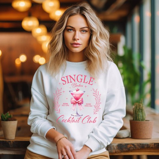 Single Babes Cocktail Club Sweatshirt