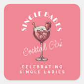 Single Babes Pink Cocktail Girls Nacht Quadratischer Aufkleber (Vorderseite)