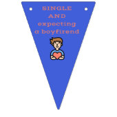 Single bereit für Verwechslung, Single und stark Wimpelkette (Zweite Fahne)