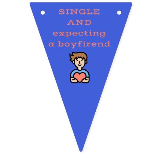 Single bereit für Verwechslung, Single und stark Wimpelkette (Zweite Fahne)