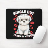 Single But Taken By My Dog Cute Funny Valentive Lo Mousepad (Mit Mouse)