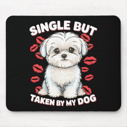 Single But Taken By My Dog Cute Funny Valentive Lo Mousepad (Vorne)