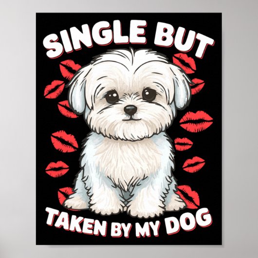 Single But Taken By My Dog Cute Funny Valentive Lo Poster (Vorne)