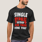 Single Bypass Detour wurde dort gemacht, dieser Ch T-Shirt (Vorderseite)