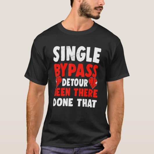 Single Bypass Detour wurde dort gemacht, dieser Ch T-Shirt (Vorderseite)