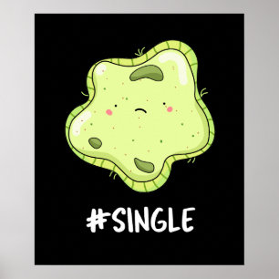 #Single Funny Solo Cell Biology Pun Dark BG Poster