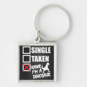 Single. Genommen. RAWR bin ich ein Dinosaurier Schlüsselanhänger