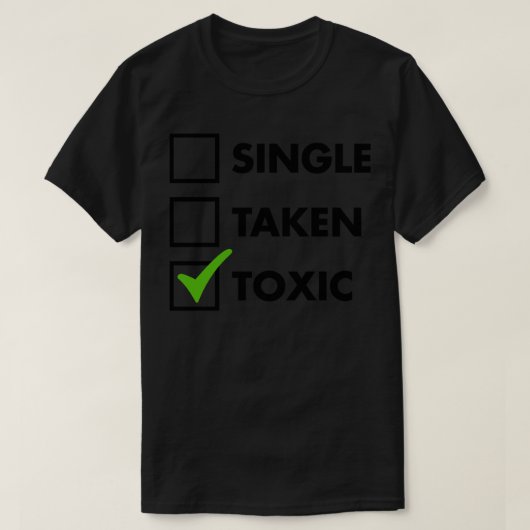 Single genommen Toxisch 1 T-Shirt (Design vorne)