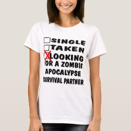Single genommen, Zombie-Apokalypse-Partner suchend T-Shirt