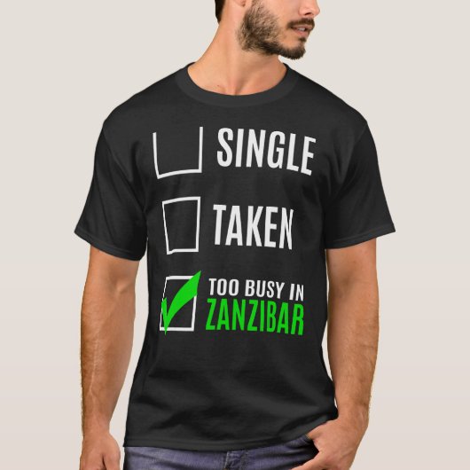 Single in Sansibar zu beschäftigt T-Shirt (Vorderseite)