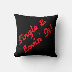 Single & Lovin' It! Kissen