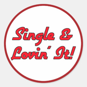 Single & Lovin' It! Runder Aufkleber