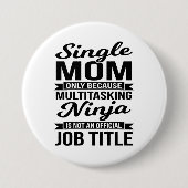 Single Mama Multitasking Ninja Button (Vorderseite)