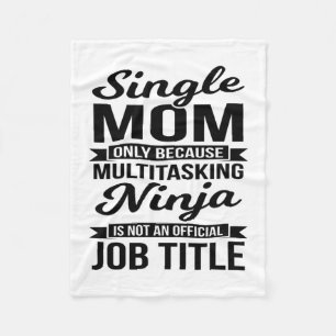 Single Mama Multitasking Ninja Fleecedecke