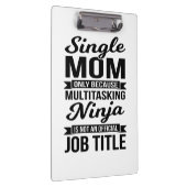 Single Mama Multitasking Ninja Klemmbrett (Rechts)