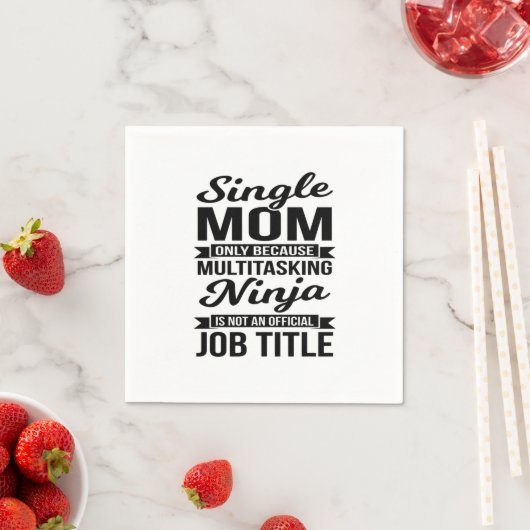 Single Mama Multitasking Ninja Serviette (Beispiel)