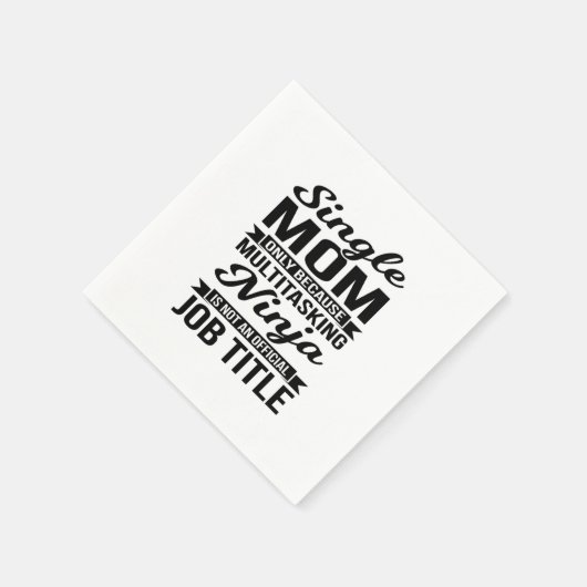 Single Mama Multitasking Ninja Serviette (Ecke)