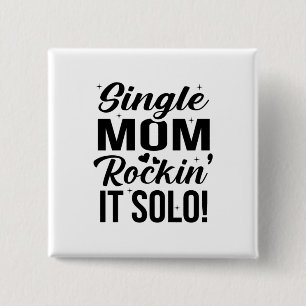 Single Mama Rockin It Solo Button
