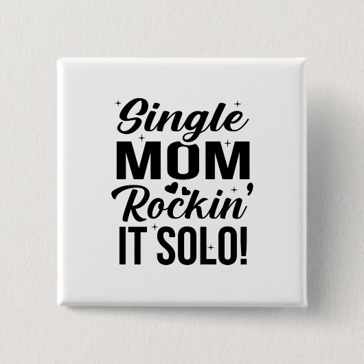 Single Mama Rockin It Solo Button (Vorderseite)
