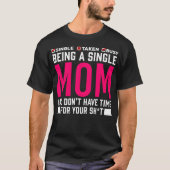 Single Mama Spaß beschäftigt Mutter T-Shirt (Vorderseite)