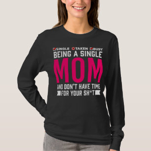 Single Mama Spaß beschäftigt Mutter T-Shirt