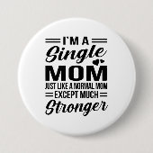 Single Mama viel stärker Button (Vorderseite)