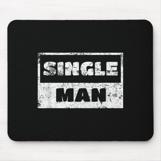 Single Mann - Lustiger ironischer Spruch Mousepad (Vorne)