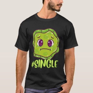 Single Mikrobiologie Biologe Science Microbes Cel T-Shirt
