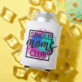 Single Moms Club farbenfroh humorvoll kann kühler Dosenkühler