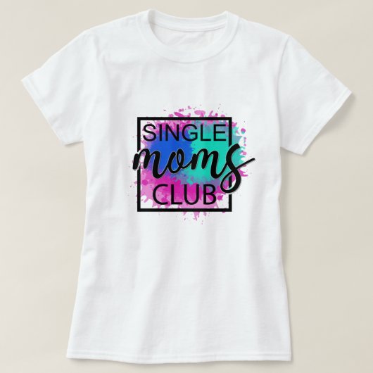 Single Moms Club farbenfroh, modern T-Shirt (Design vorne)