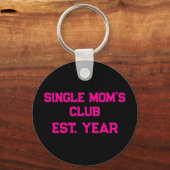 Single Moms Club  Schlüsselanhänger (Vorderseite)