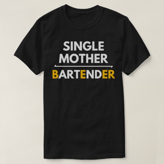 Single Mutter und Barkeeper Beruf Design T-Shirt (Design vorne)