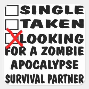 Single nimmt auf der Suche nach Zombie Apokalypse  Quadratischer Aufkleber